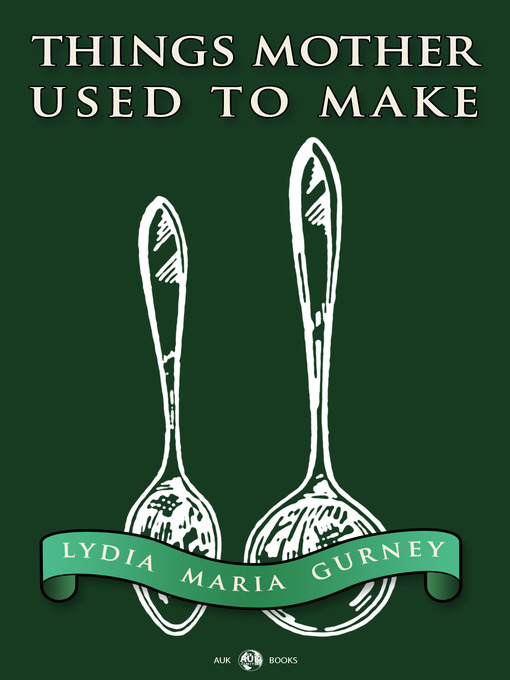Title details for Things Mother Used to Make by Lydia Gurney - Available